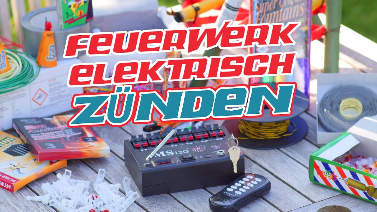 Feuerwerk Elektrisch Zünden - Tutorial/Anleitung (Fernzündung/Funkzündanlage)