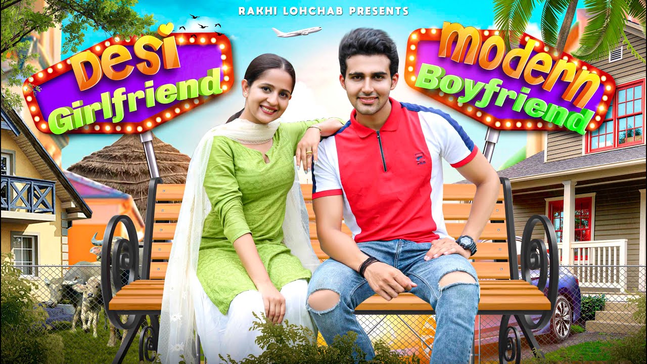 Desi Girlfriend Modern Boyfriend | Rakhi Lohchab |