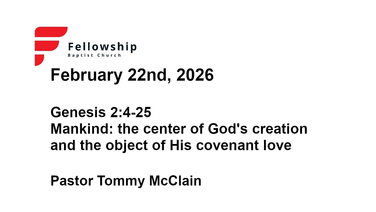 Genesis 2:4-25 - Mankind: the center of God's creation and the object of His covenant love