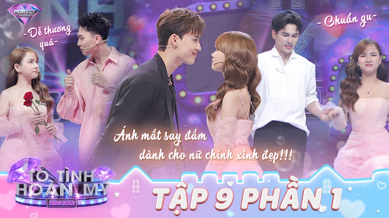 Tỏ Tình Hoàn Mỹ Mùa 2 Tập 9 Phần 1: 8 năm thích anh, nữ Hotgirl quyết lên tỏ tình sau 2 lần gặp gỡ?