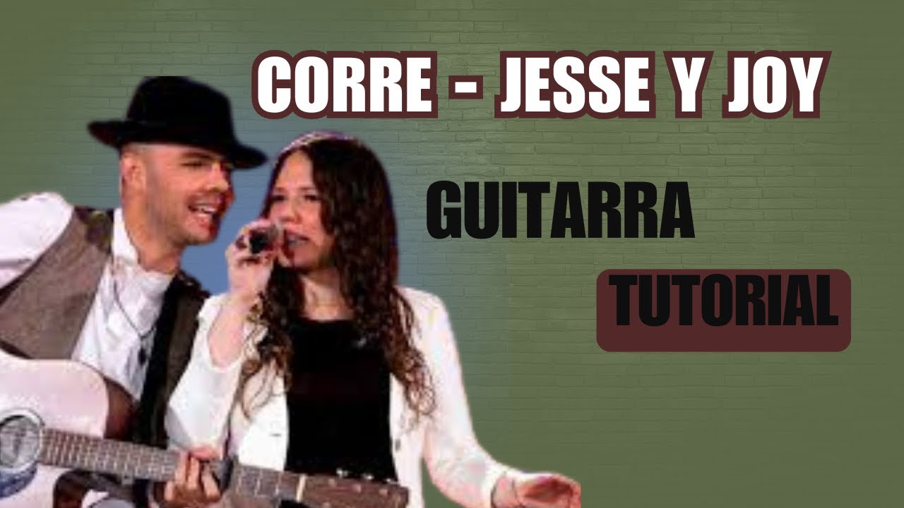 Corre de Jesse y Joy en GUITARRA - Tutorial Fácil #canciones