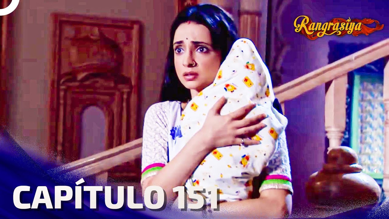 Rangrasiya Capítulo 151 | Novela India | Doblado en Español
