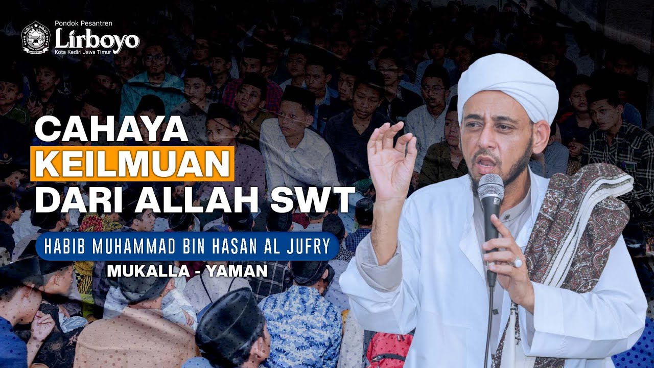 Cahaya Keilmuan Dari Allah SWT | Habib Muhammad Bin Hasan Al Jufry