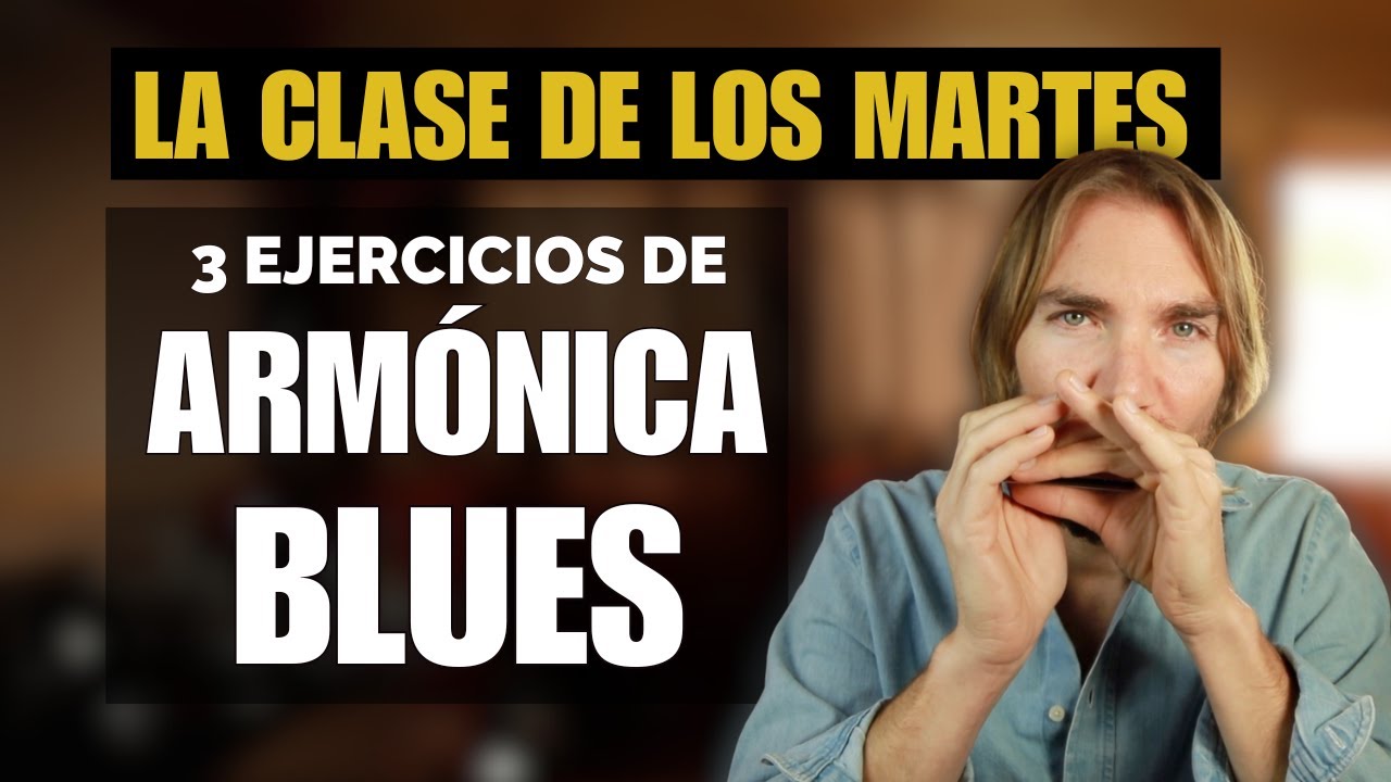 3 EJERCICIOS DE ARMÓNICA BLUES FÁCILES Y BÁSICOS - LA CLASE DE LOS MARTES