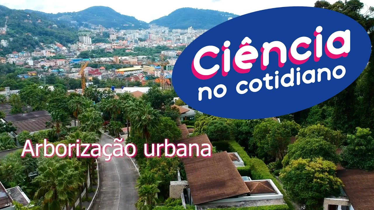 Ciência no Cotidiano | Arborização urbana