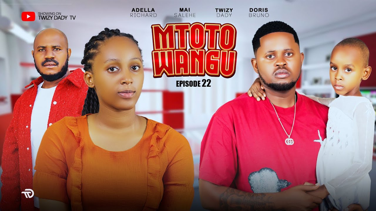 MTOTO WANGU 💞 PART 22 | Lovestory #love 