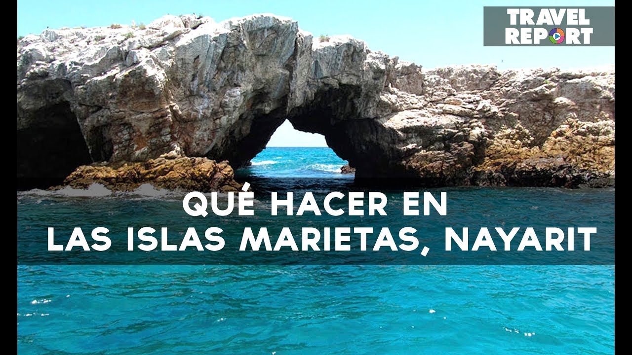 Islas Marietas, Nayarit  c&oacute;mo llegar, qu&eacute; hacer, historia