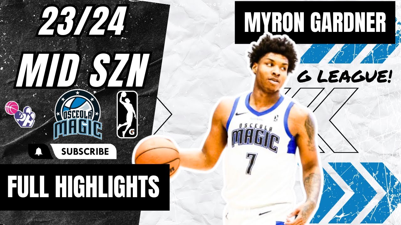 Myron Gardner Highlights 2023/24 || NBA G League || Osceola Magic