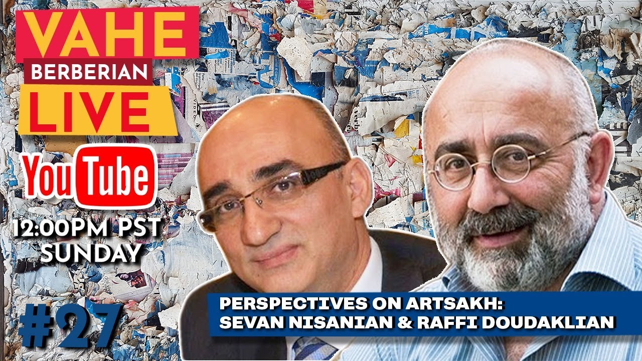 Vahe Berberian Live #27: Perspectives On Artsakh: Sevan Nisanyan & Raffi Doudaklian
