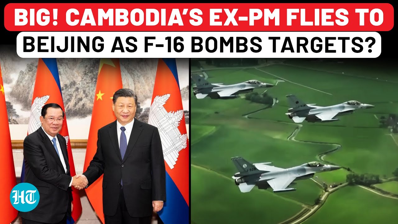 Cambodia&rsquo;s Ex-PM Hun Sen Flies to China as Thailand Bombs Bases with F-16, Artillery And Rockets?