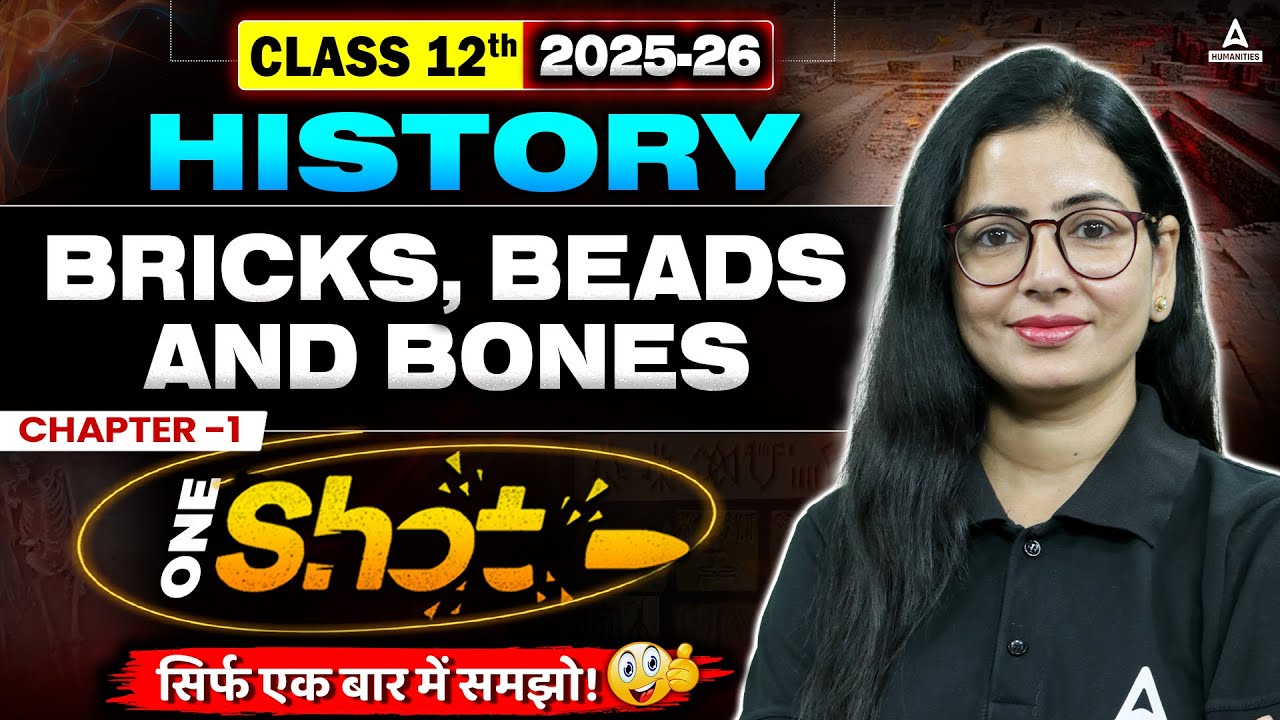 Bricks Beads and Bones Class 12 | Class 12 History One Shot | Harappan Civilization Secrets!