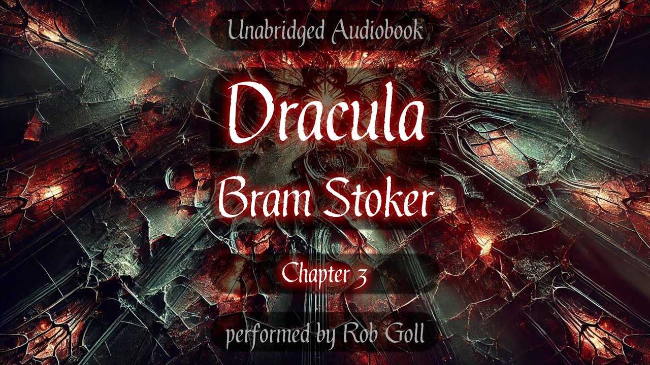 Bram Stoker's Dracula - Chapter 3 - Audiobook - read by Rob Goll
