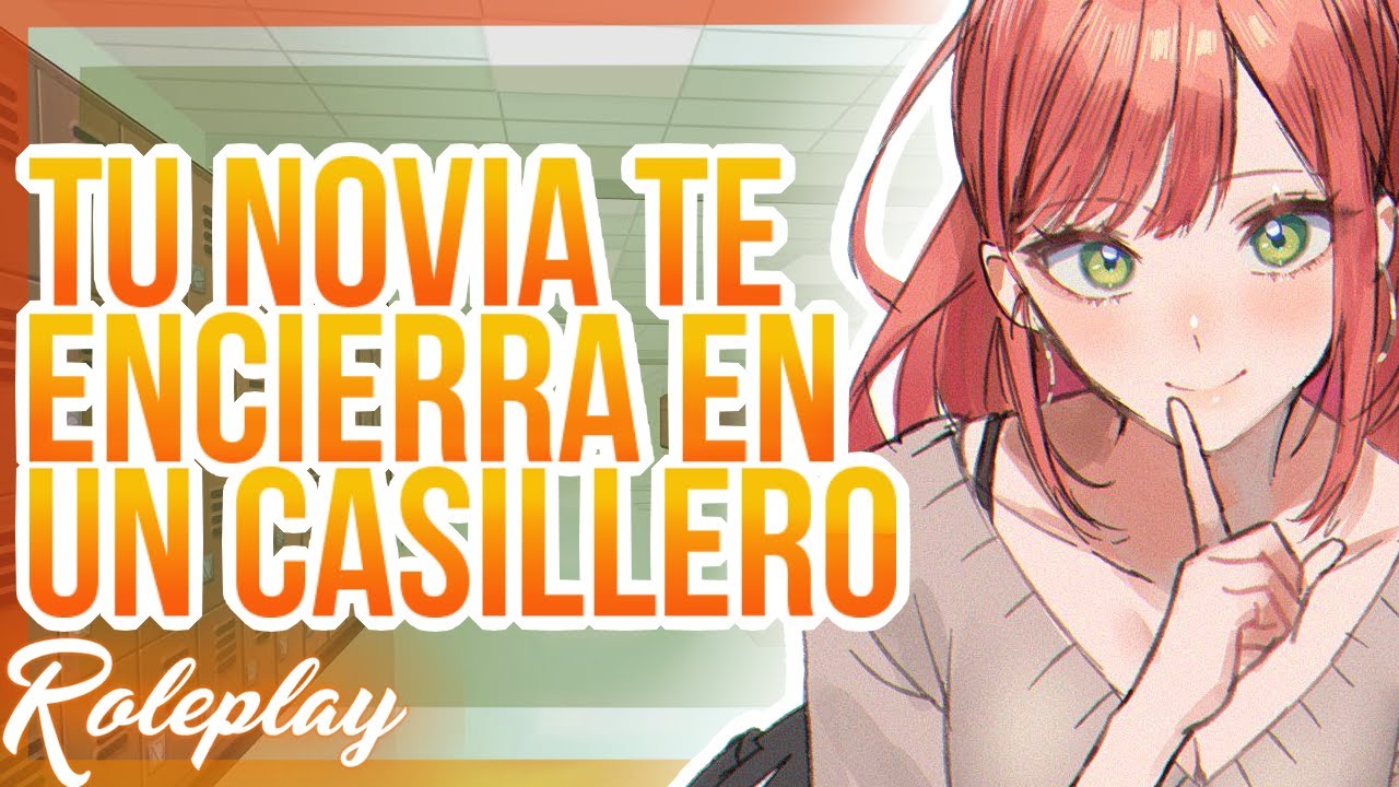 -Quería tenerte para mi...- Tu novia te encierra en un casillero |ASMR Roleplay