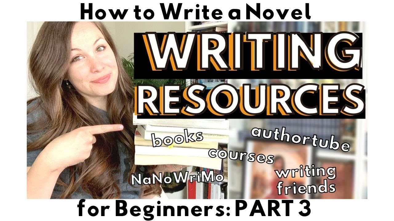 WRITING RESOURCES YOU NEED | HOW TO WRITE A NOVEL for Beginners | Part 3