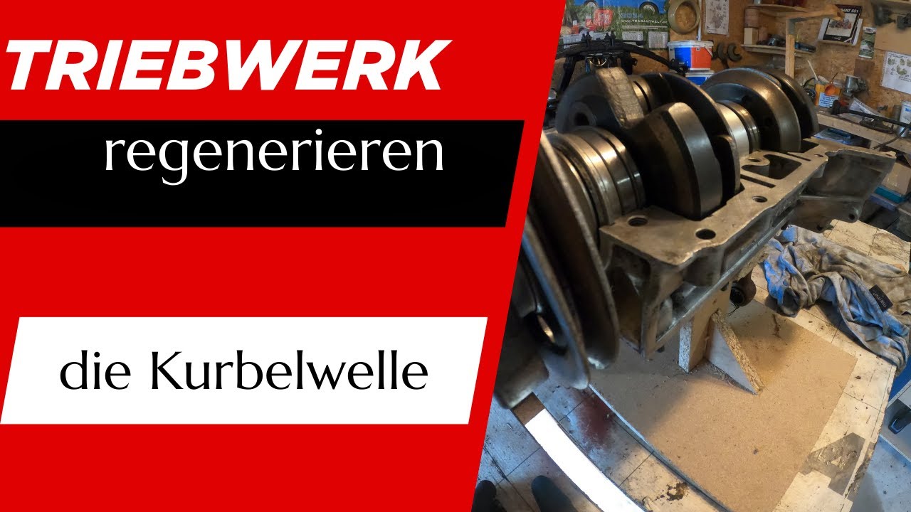 Triebwerk regenerieren   die Kurbelwelle