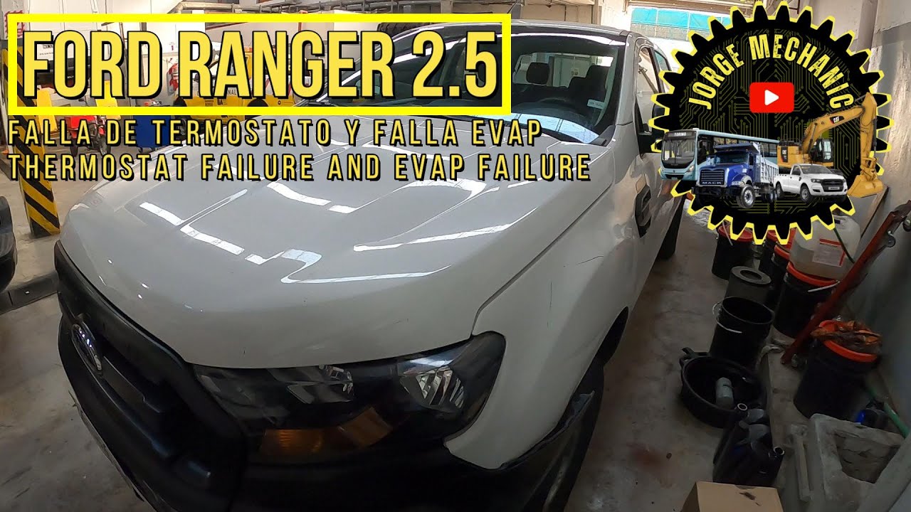 Ford Ranger 2.5Falla de Termostato y Falla EVAP/ Ford Ranger 2.5 Thermostat Failure and EVAP Failure