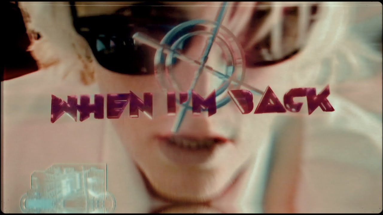 WHEN I'M BACK - official music video.