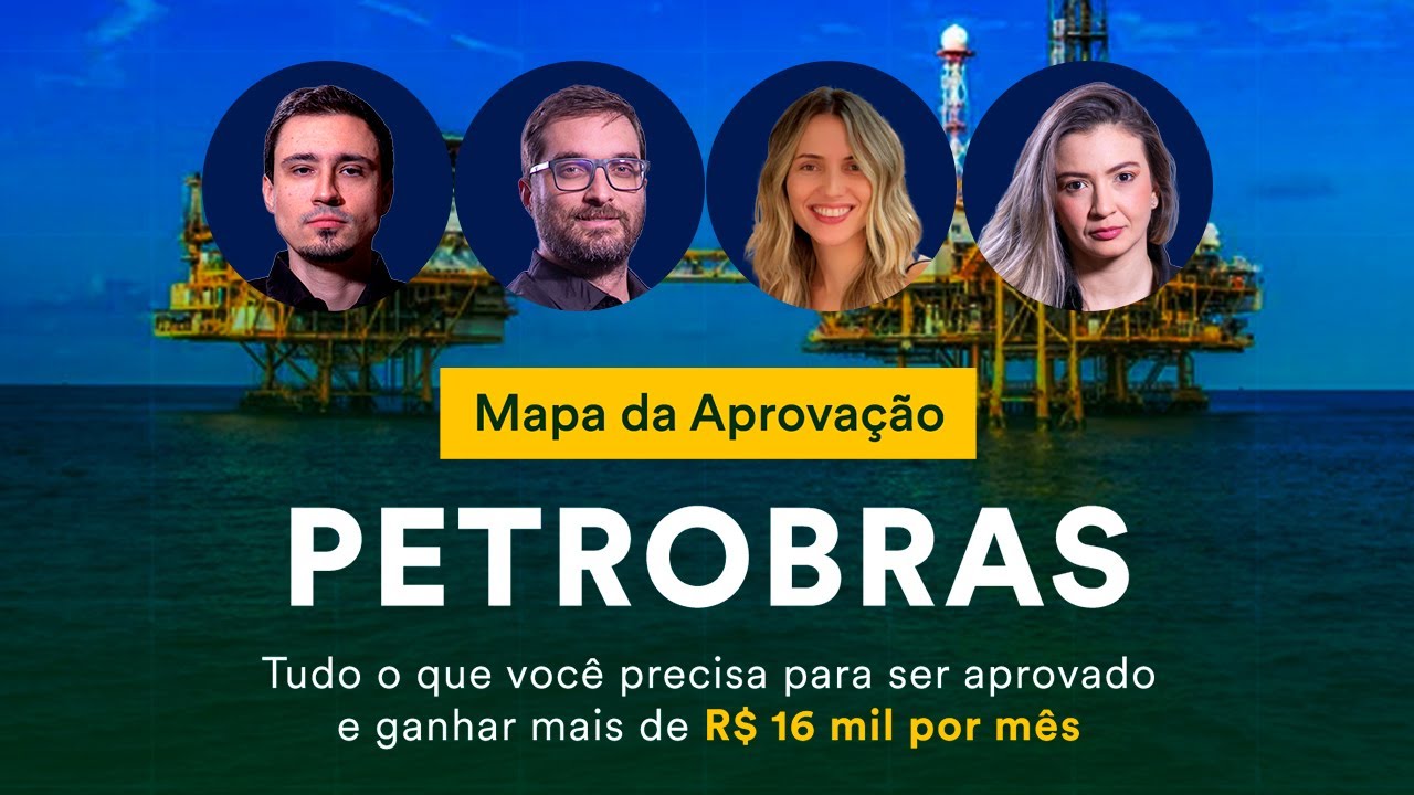 Mapa da Aprovação PETROBRAS - O que você precisa para ser aprovado e ganhar mais de R$16 mil por mês