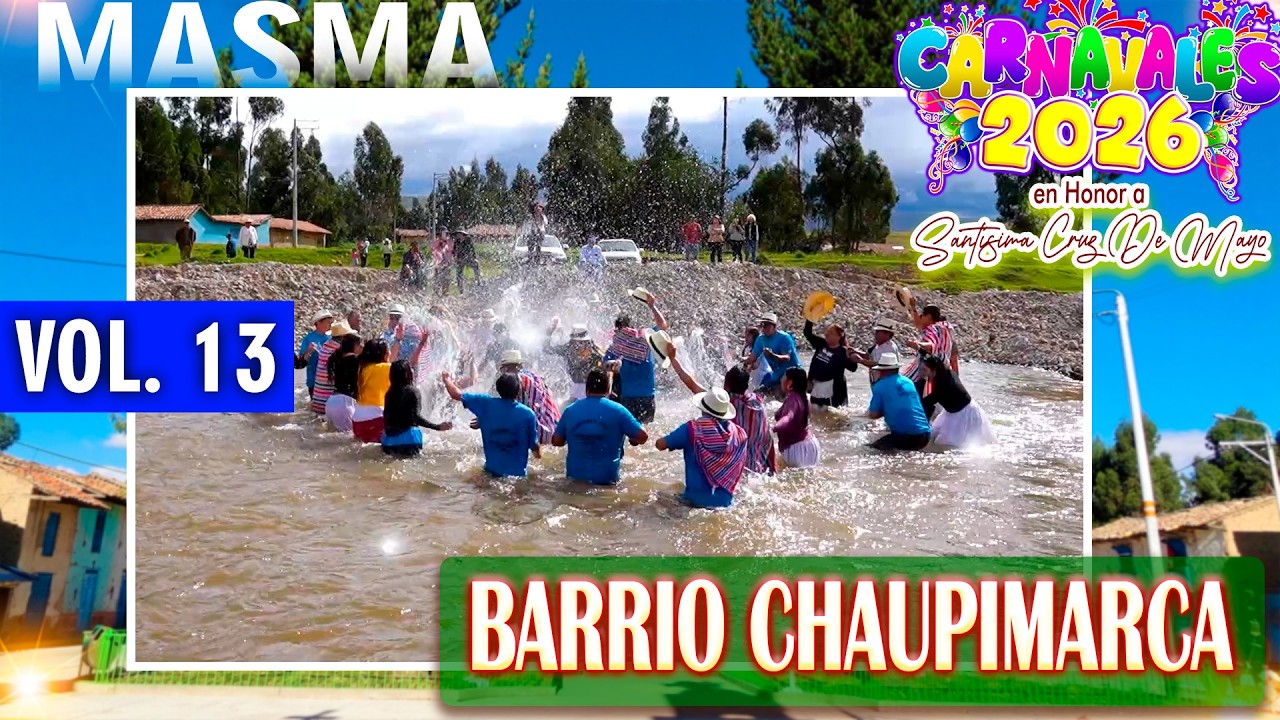 🔵🔴 Tradicional Carnaval Masmino 🟢🟠💎 Institución Unión Fraternal Barrio Chaupimarca 💎 // DVD 13