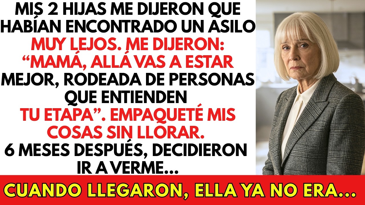 Mis Hijas Me Dijeron Que Un Asilo Lejos Ser&iacute;a Lo Mejor. Pero 6 Meses Despu&eacute;s...
