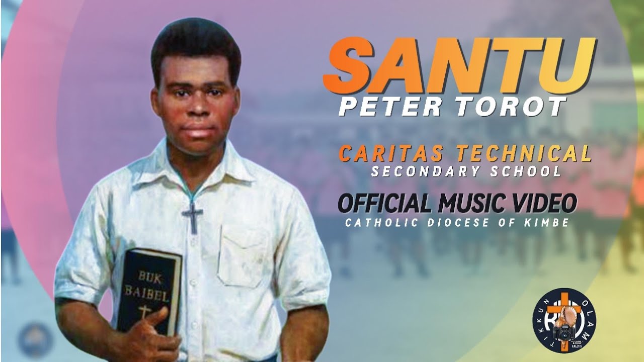 SANTU PETER TOROT OFFICIAL VIDEO CLIP/CARITAS TECHNICAL SECONDARY SCHOOL IN KIMBE.