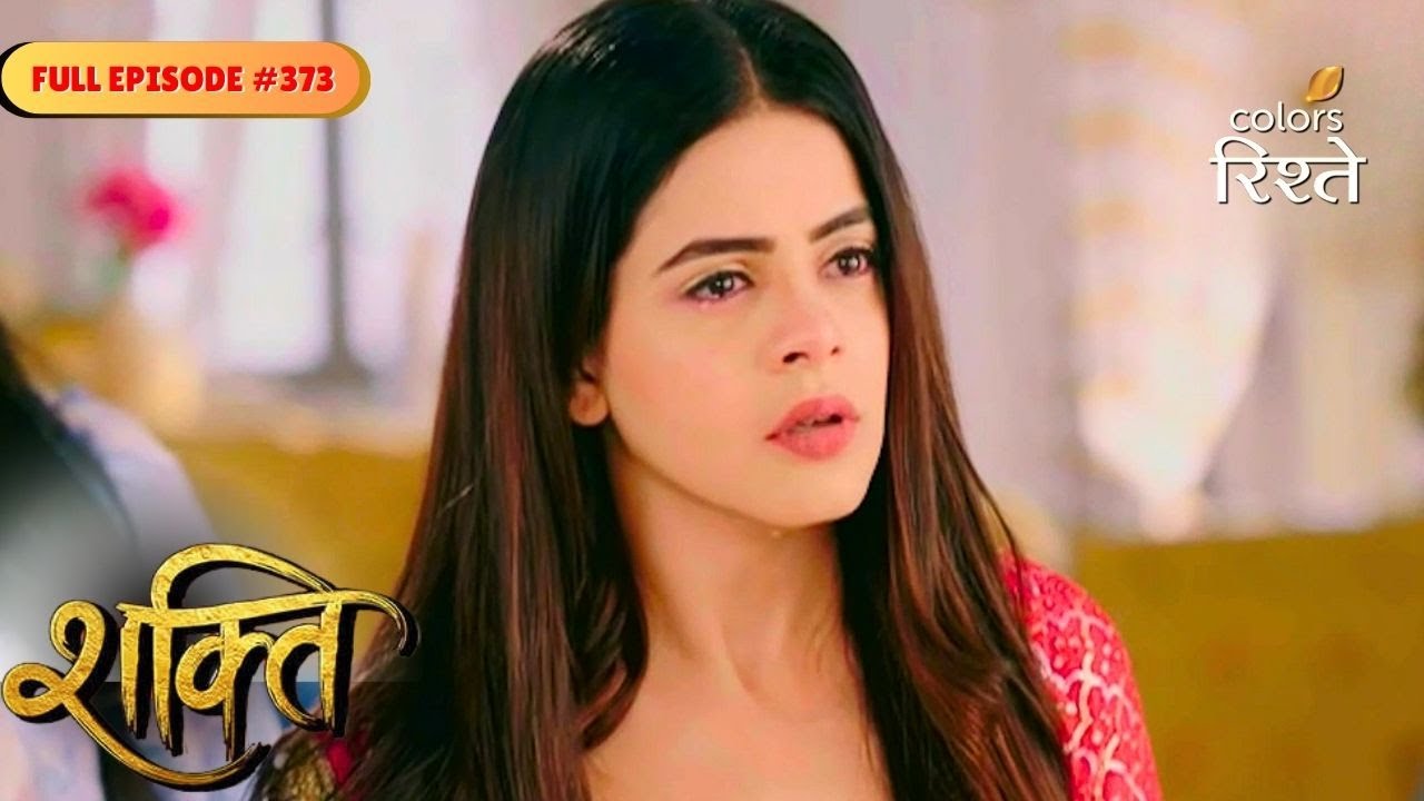 Shakti | Heer realized her mistake | Full Ep - 373 | Colors Rishtey