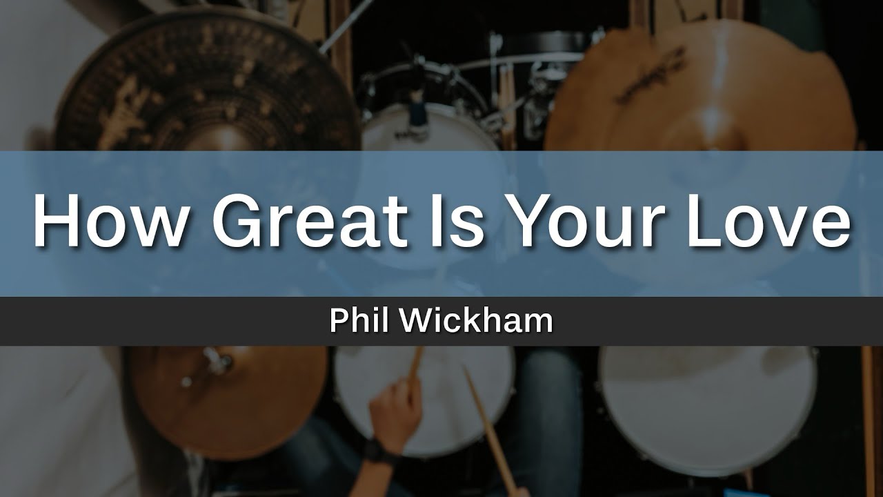 How Great Is Your Love - Phil Wickham (Drum Cover)