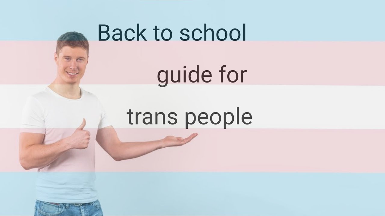 Back to school guide for trans people 👍
