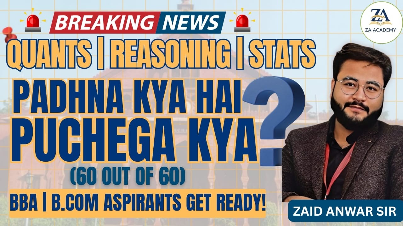 BBA/B.Com Entrance 2026 | 60/60 Strategy | Quants/ Reasoning/ Stats | By Zaid Anwar Sir | ZA Academy
