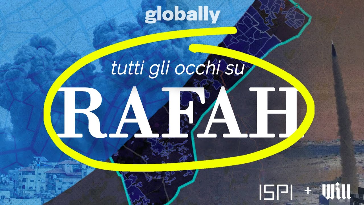L'offensiva a Rafah e il futuro della guerra a Gaza – Globally