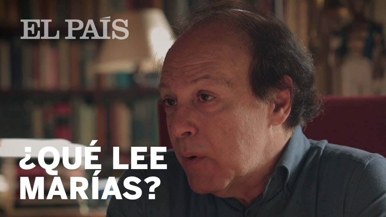 ¿Qué está leyendo Javier Marías? | Opinión