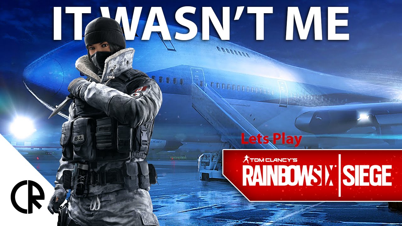 It Wasnt Me - Rainbow Six Siege - Dust Line