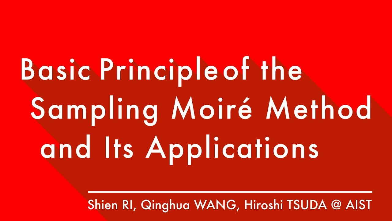 Basic principle of the sampling moiré method and Its applications. [AIST Official]