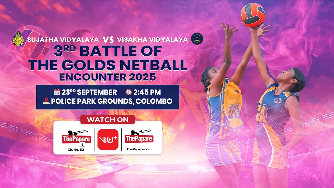 Sujatha Vidyalaya vs Visakha Vidyalaya | 3rd Battle of the Golds Netball Encounter 2025