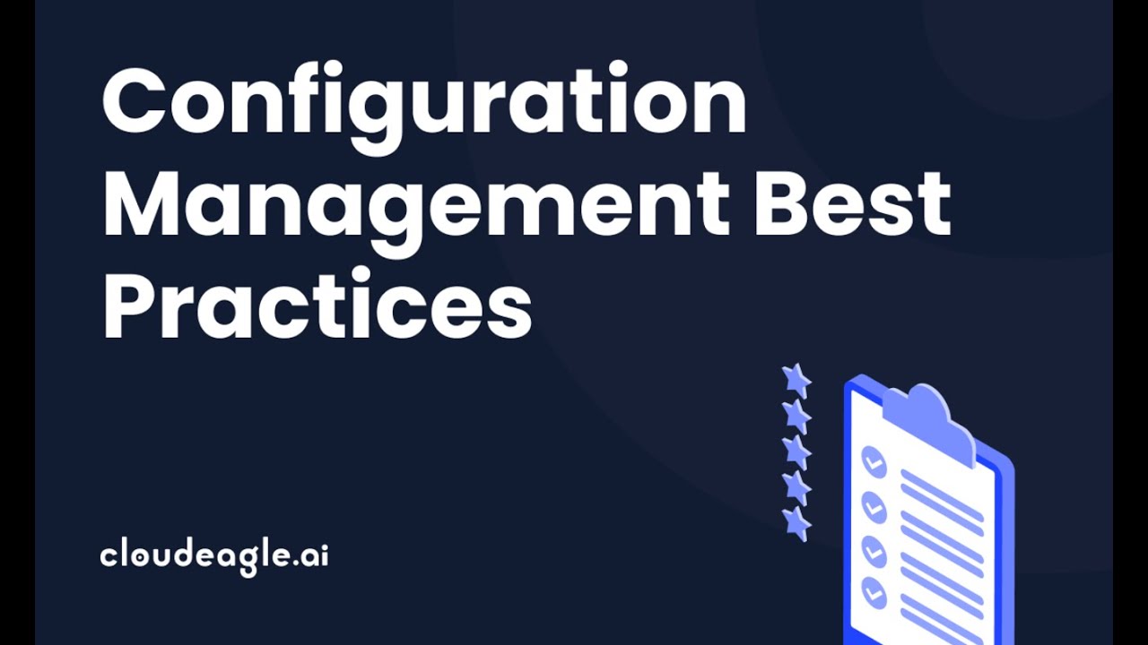 6 Configuration Management Best Practices To Follow in 2024