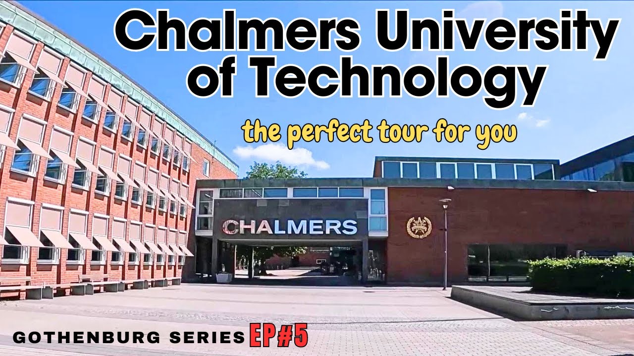 Ep 5 | Chalmers University of Technology | Gothenburg |  Full Campus Tour | Gothenburg Series