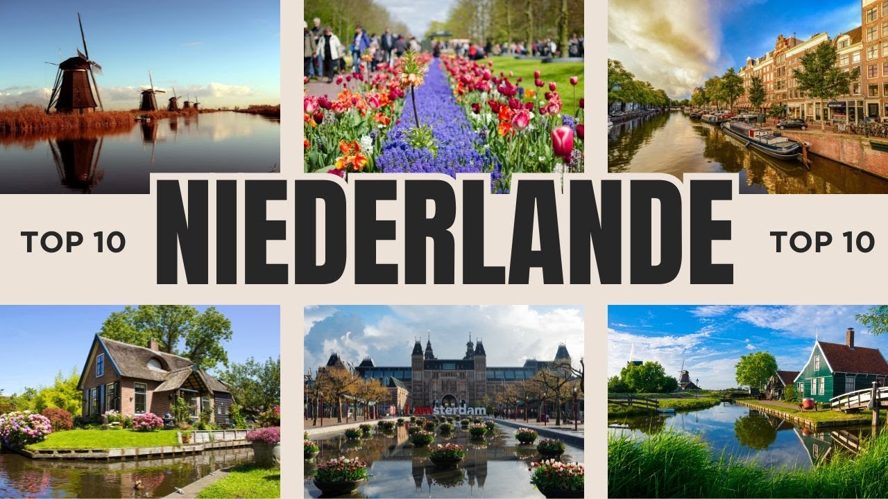 Top 10 Sehenswürdigkeiten in den Niederlanden