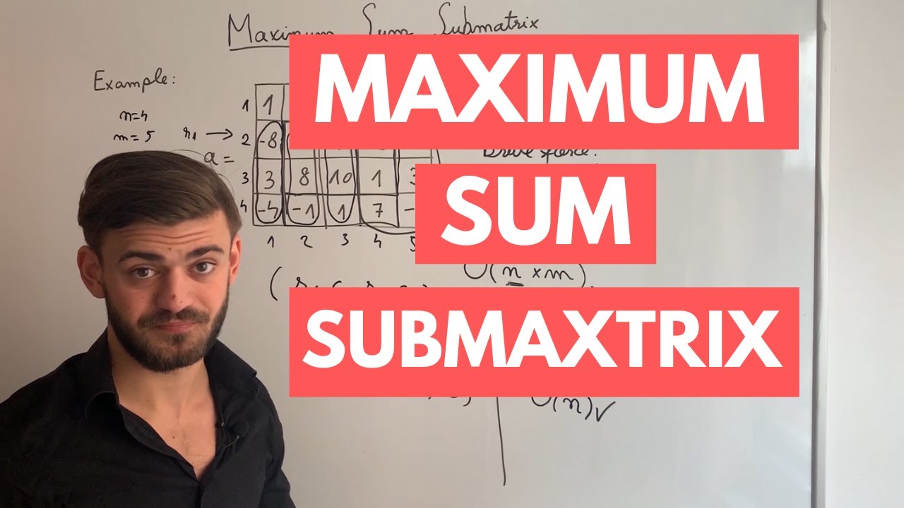 Maximum Sum Rectangular Submatrix - Dynamic Programming/2D Kadane's Algorithm