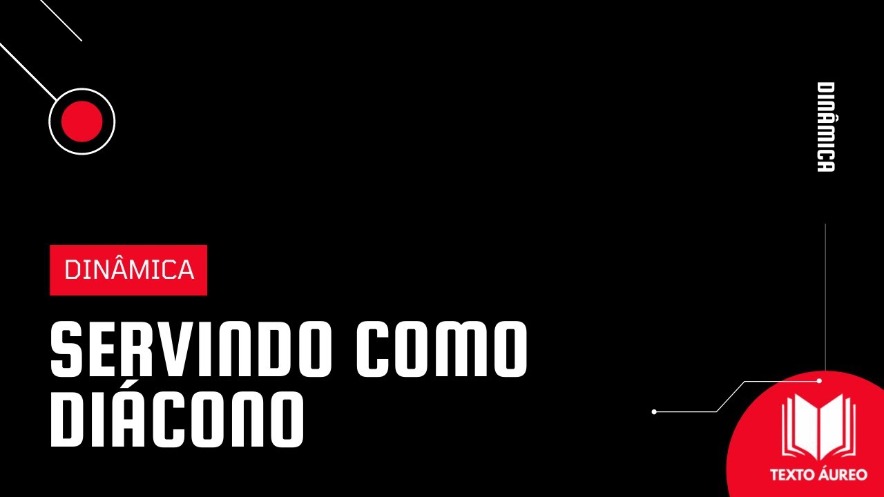 Dinâmica SERVINDO COMO DIÁCONO