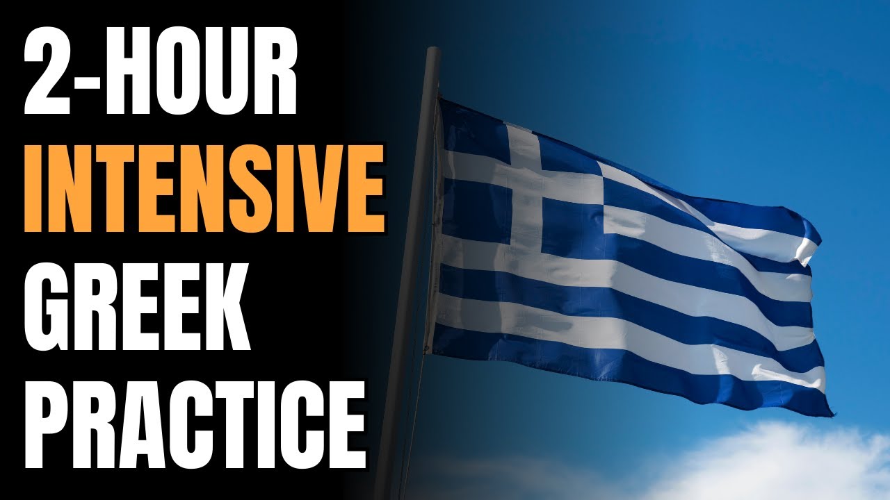 Learn Greek Fast: 2-Hour Intensive Practice for Beginners & Advanced | Greek Lessons Online