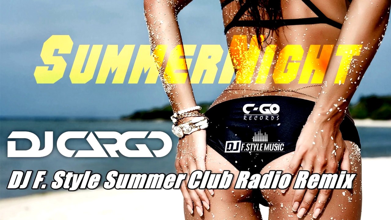 DJ Cargo - Summer Night (DJ F. Style Summer Club Radio Remix)