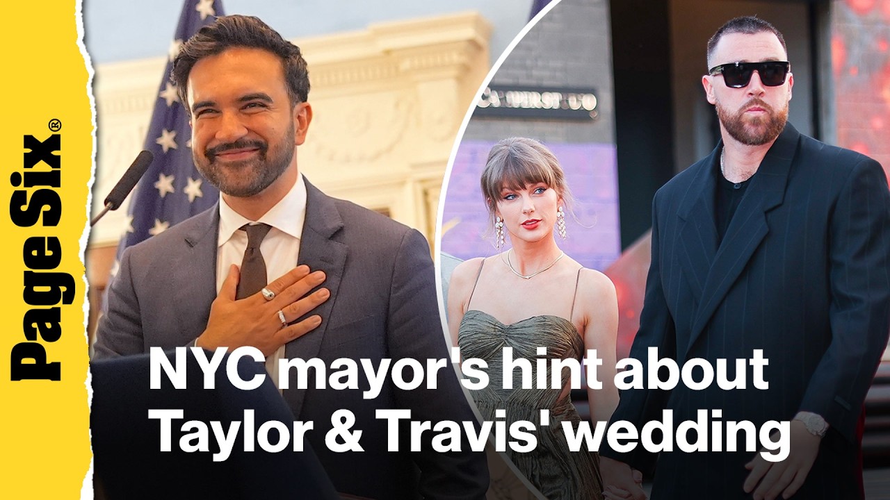NYC Mayor Mamdani drops major hint about Taylor Swift and Travis Kelce's highly anticipated wedding