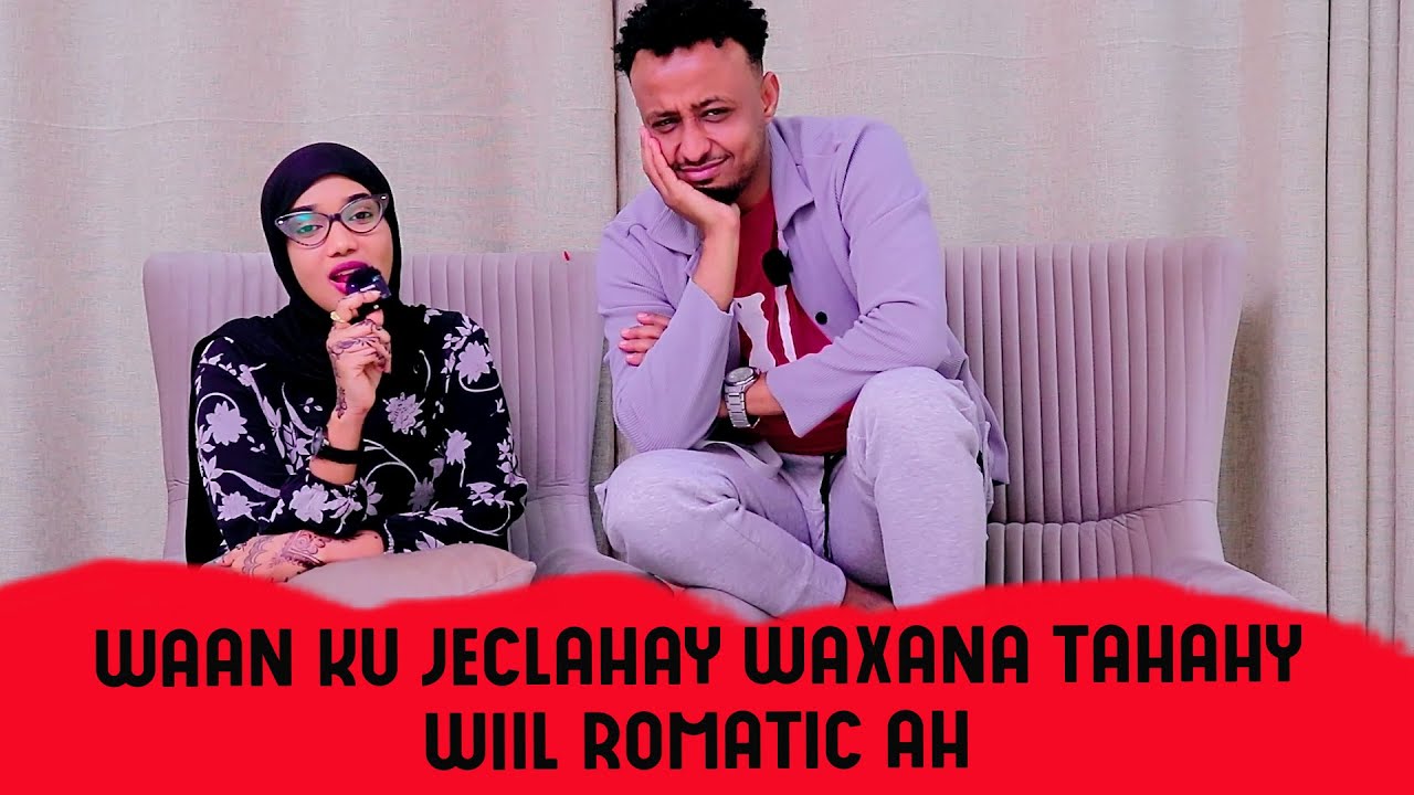 UMMU AZXAAB _ HASSAN SOYA WAA WIIL ROMATIC AH OO GUUR KEENANA WAA SABABTA _