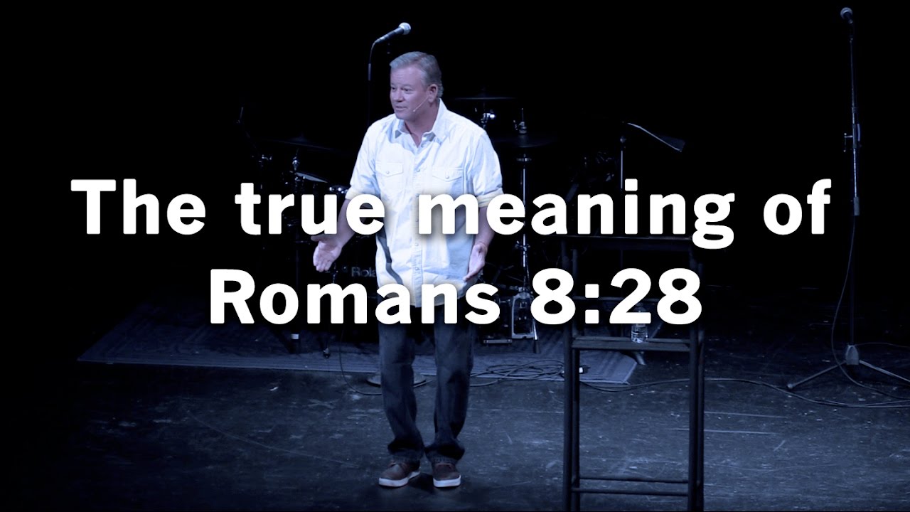 The true meaning of Romans 8:28