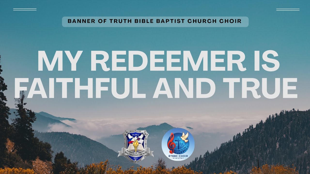 My Redeemer Is Faithful And True 