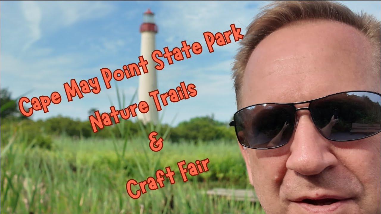 Exploring Cape May Point State Park: Nature Trails, Ocean Views & Craft Fair Delights