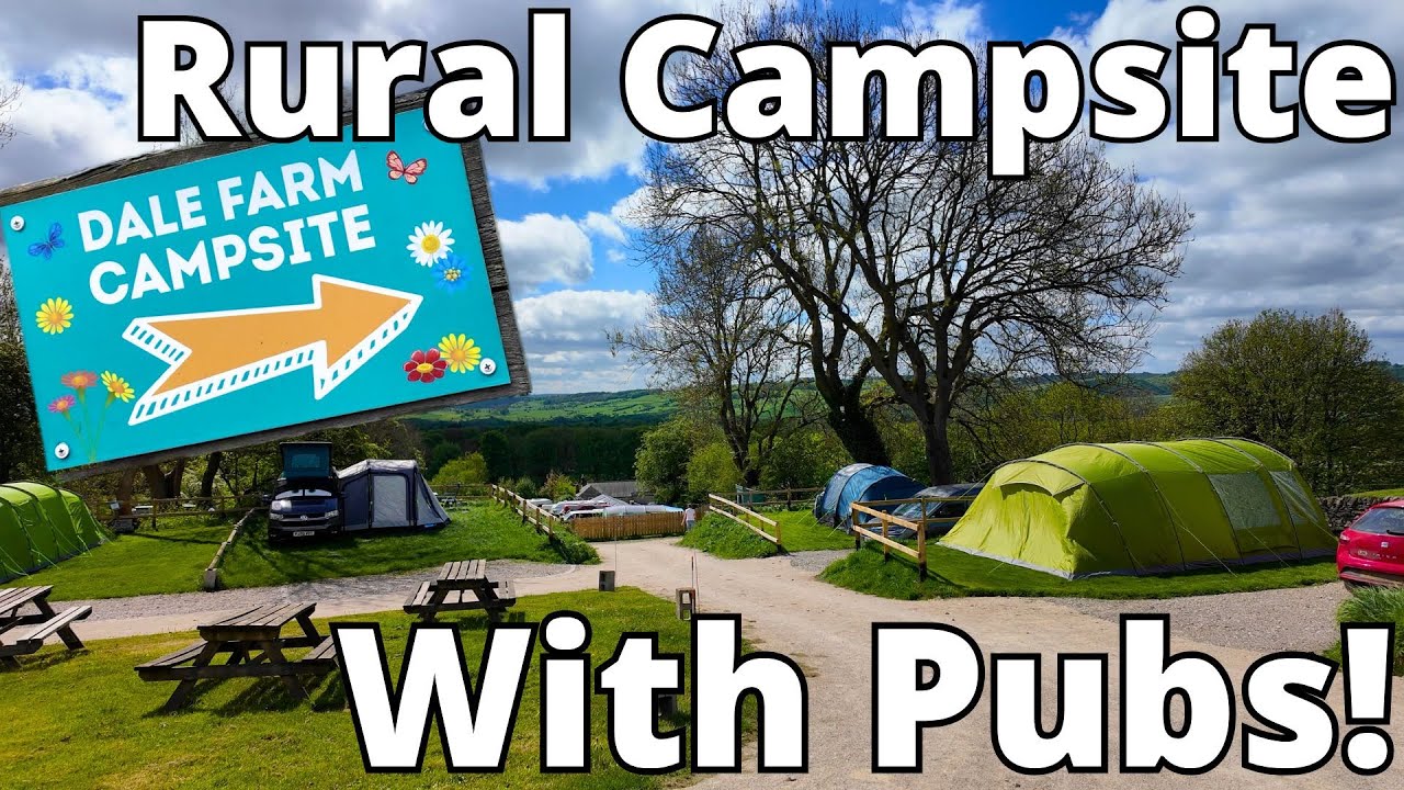 The *PERFECT* Derbyshire Rural Campsite - With Walks and Pubs! - Dale Farm Campsite