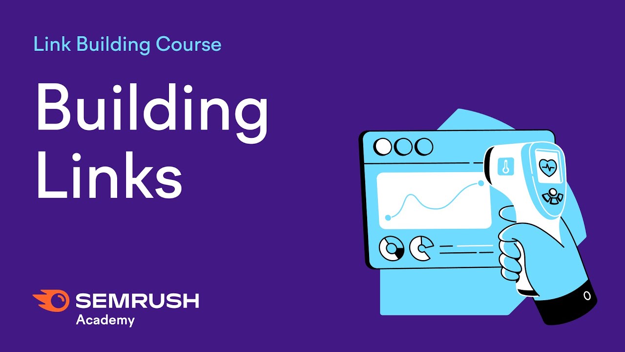 How To Build Links to Your Website With Semrush | Lesson 4/5 | Semrush Academy