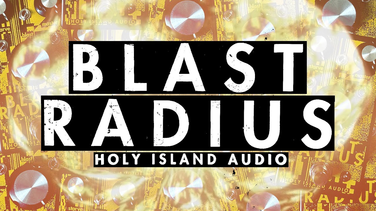 HOLY ISLAND AUDIO - BLAST RADIUS
