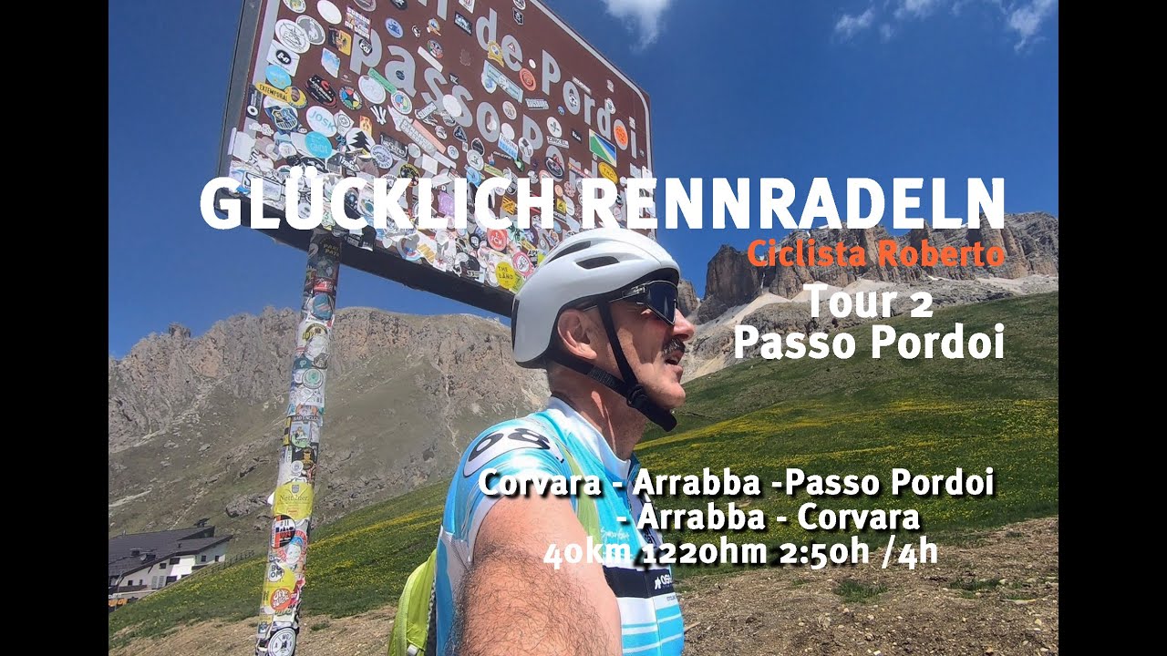 Glücklich - Rennradeln in den Dolomiten | Tour 2 Corvara - Campolongo - Pordoi - Campolongo -Corvara